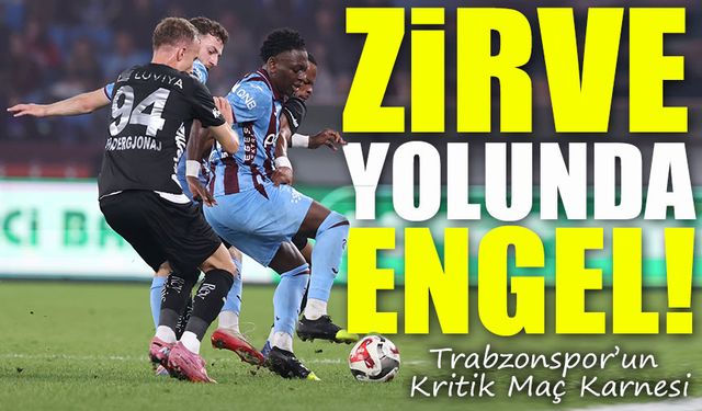 Şampiyonluk Hedefinde En Büyük Engel: Trabzonspor’un Kritik Maç Karnesi