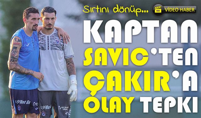 Trabzonspor kaptanı Stefan Savic'ten, Galatasaray'a Transfer Eski Kaptan Uğurcan Çakır'a Olay Tepki; Sosyal Medya....