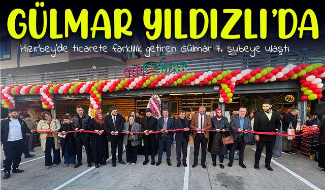 Gülmar Marketler Zinciri 7. Şubesiyle Yıldızlı’da Hizmete Girdi