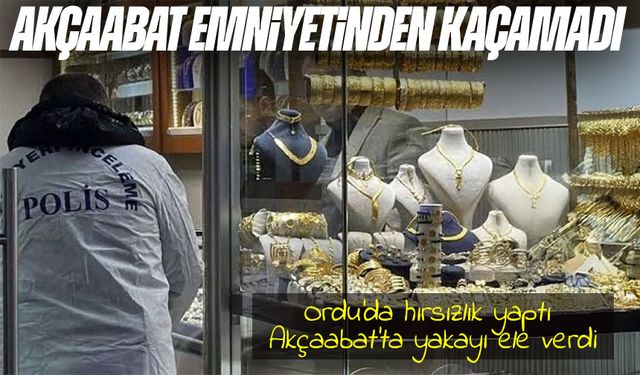 Ordu Altınordu’da kuyumcudan 2 milyon TL’lik altın çalındı; zanlı Akçaabat’ta yakalandı