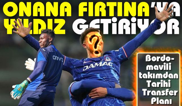 Onana Manchester United’dan Trabzonspor’a Yıldız Getiriyor; Trabzonspor'un Transfer Planı Hazır!