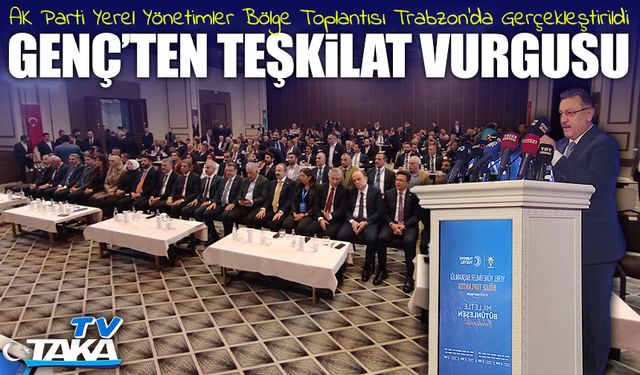 AK Parti Yerel Yönetimler Bölge Toplantısı Trabzon’da Gerçekleştirildi