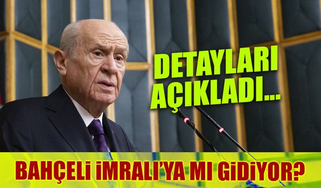 Devlet Bahçeli İmralı'ya mı Gidiyor? Detayları Açıkladı...
