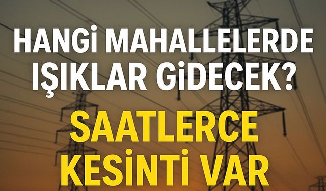 Trabzon’da Bugün Saatlerce Elektrik Kesintisi! Hangi Mahallelerde Işıklar Gidecek?