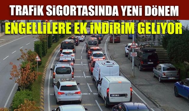 Engellilere Trafik Sigortasında Ek İndirim Müjdesi! Tarih Belli Oldu