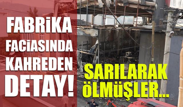 Fabrika Faciasında Kahreden Detay! Sarılarak Ölmüşler...