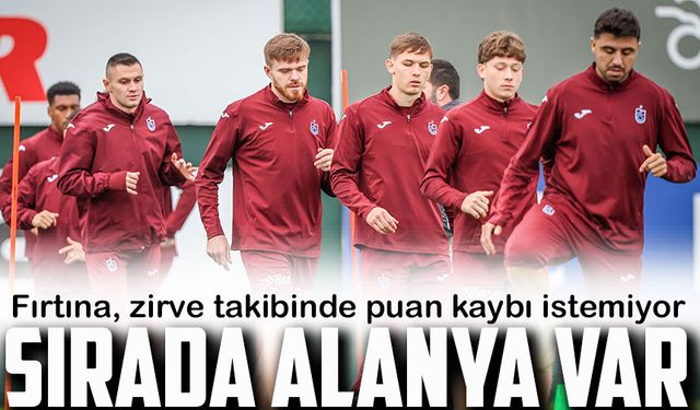 Trabzonspor’da Hedef Alanya! Fırtına Papara Park’ta Seriye Başlamak İstiyor