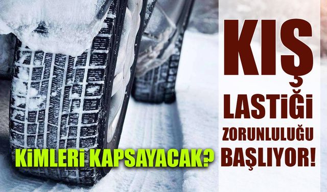 Kış Lastiği Zorunluluğu 15 Kasım’da Başlıyor: Kimler Kapsıyor?