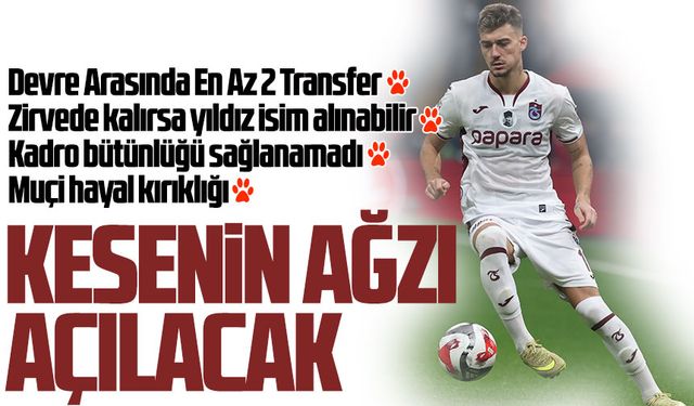 Trabzonspor Devre Arasında En Az 2 Transfer Yapacak, Zirveye Tutunursa Yıldız da Gelebilir