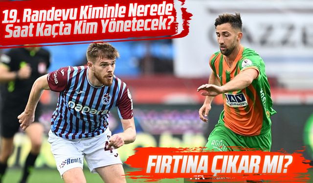 Trabzonspor Zirve İçin Sahada! Alanyaspor’la 19. Randevuda Hedef 3 Puan