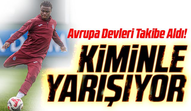 Trabzonspor’un Parlayan Yıldızı Oulai: Avrupa Devleri Takibe Aldı!