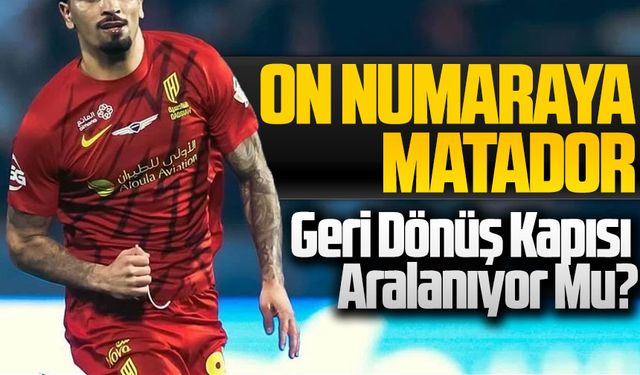 Trabzonspor’un Peşinden Koştuğu On Numara Matador: Geri Dönüş Kapısı Aralanıyor Mu?