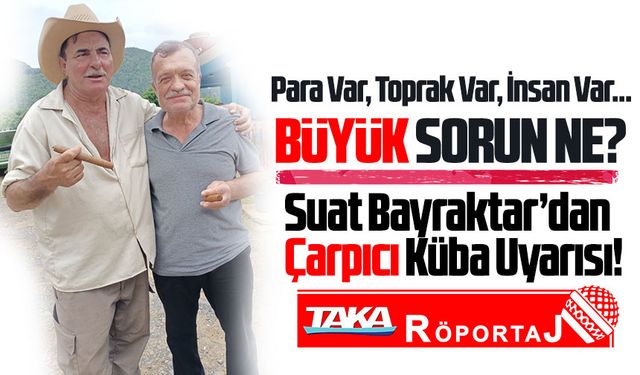 Trabzonlu İş İnsanı Suat Bayraktar 10 Günlük Küba Gezisini Taka’ya Anlattı