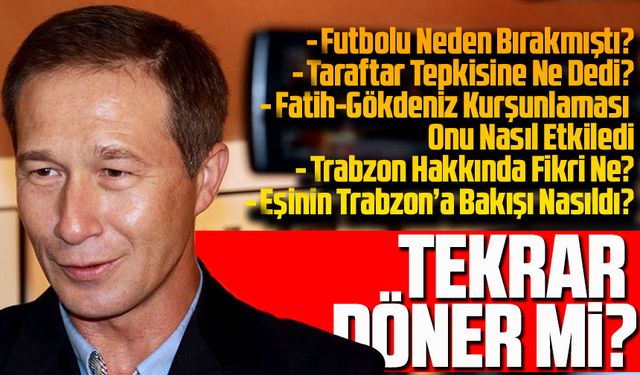 Polonyalı Miroslaw Szymkowiak, Yıllar Sonra Trabzon Günlerini Anlattı