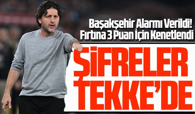 Trabzonspor’da Başakşehir Alarmı! Fırtına 3 Puan İçin Kenetlendi