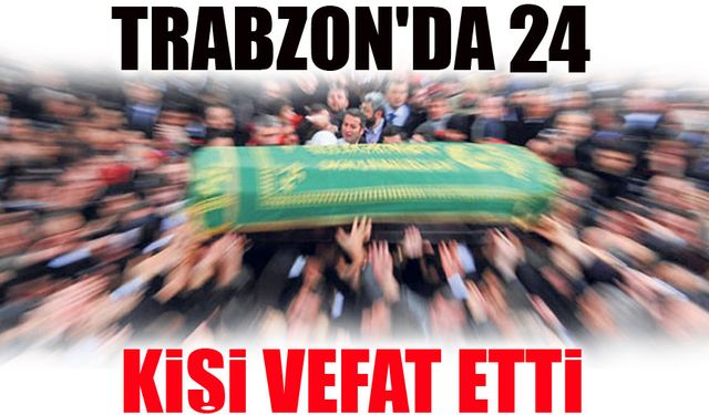 Şehrin Bugünkü Vefat Haritası Çıkarıldı: 24 İsim Açıklandı