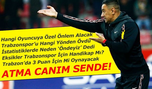 Konyaspor Teknik Direktörü Çağdaş Atan, Bakın Kime Özel Önlem Alacak?