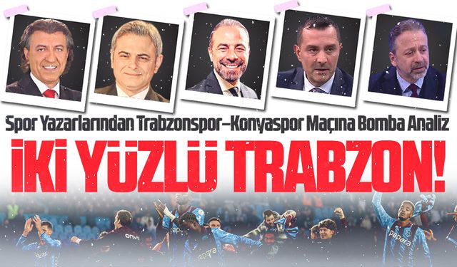 Trendyol Süper Lig'in 14. haftasında Ev sahibi Trabzonspor Konyaspor’u devirmesini spor yazarları, nasıl değerlendirdi?