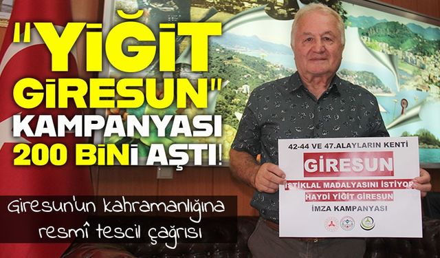 “Yiğit Giresun” kampanyası 200 bini aştı! İstiklal Madalyası için dev destek