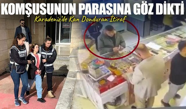 Giresunlu uzman çavuş, altın için komşusunu öldürdü: Kan donduran itiraf