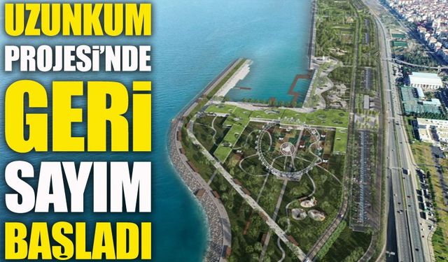 Uzunkum Projesi'nde geri sayım başladı: 250 dönüm yaşam alanı 461 günde tamamlanacak