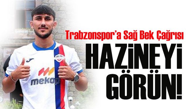 Trabzonspor’a Sağ Bek Çağrısı: “Elinizin Altındaki Hazineyi Görün”