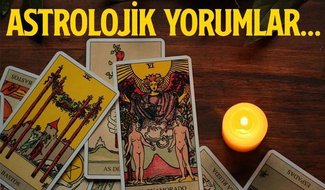 Bugün Astrolojik Gelişmeler ve Burç Yorumları Nasıl? ASTROLOJİK YORUMLAR...