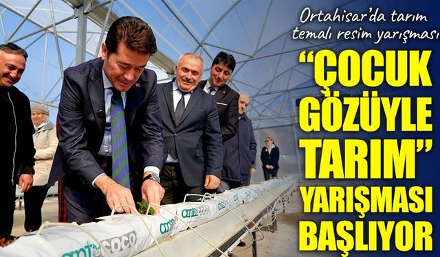 Ortahisar’da tarım temalı resim yarışması: Öğrencilerden üretimi resmetmeleri isteniyor
