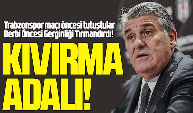Beşiktaş’ta Kriz Derinleşiyor: Serdar Adalı’nın Sözleri Derbi Öncesi Gerginliği Tırmandırdı!