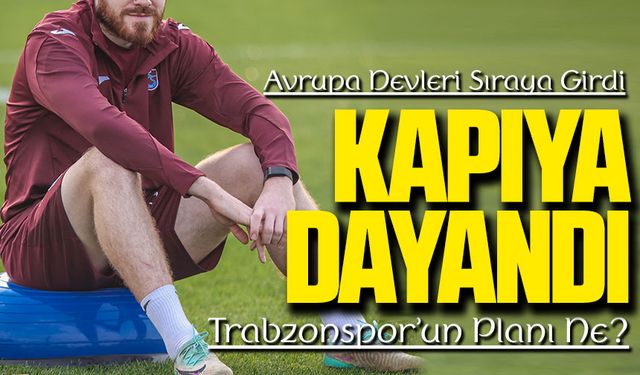 Napoli Onun İçin Harekete Geçti: Trabzonspor’un Planı Ne?