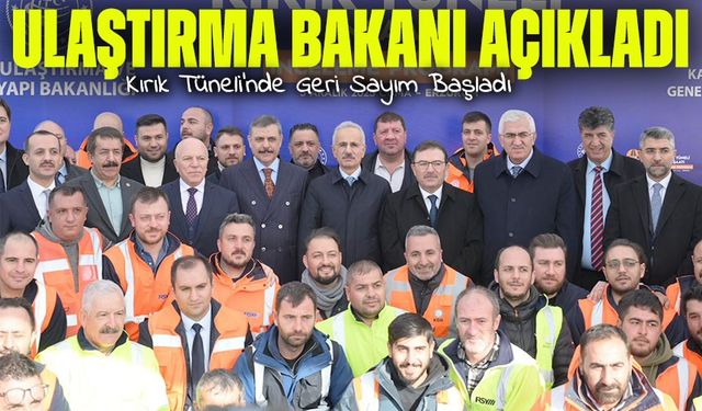 Ulaştırma Bakanı Açıkladı:- Erzurum-Rize Arasını 33 Kilometre Kısaltacak Kırık Tüneli’nde Geri Sayım Başladı