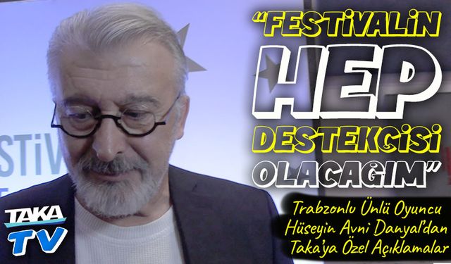 Hüseyin Avni Danyal Trabzon Film Festivali’nde: “Bu festivalin hep destekçisi olacağım”