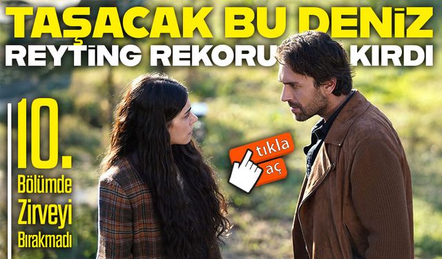 TRT 1’in Karadeniz Dizisi Taşacak Bu Deniz, 10. Bölümde de Reytingleri Alt Üst Etti