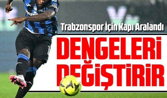 Trabzonspor İçin Kapı Aralanıyor. Dengeleri değiştiren isim kim?