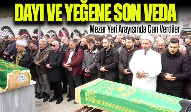 Mezar Yeri Arayışında Can Verdiler: Dayı ve Yeğene Son Veda