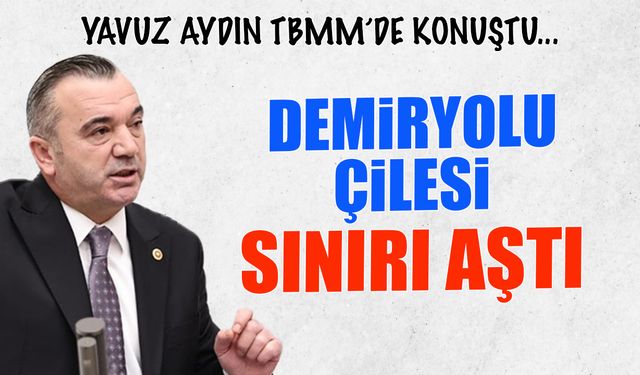 Trabzon'un Demiryolu Çilesi Sınırı Aştı! Yavuz Aydın TBMM'de Konuştu...