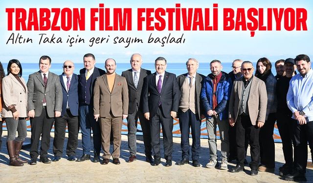 Trabzon Film Festivali başlıyor: 38 film Altın Taka için yarışacak