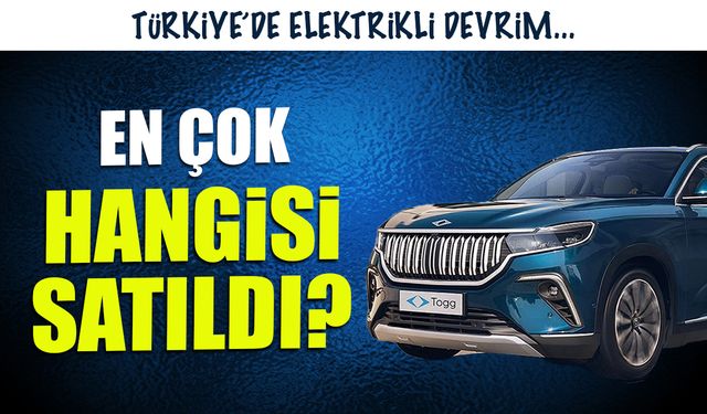 Türkiye'de En Çok Hangi Elektrikli Otomobil Satıldı? 2026 Rakamları Belli Oldu...