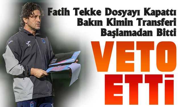 Trabzonspor’dan Net Veto: Fatih Tekke Kimin Transfer Dosyasını açılmadan kapattı
