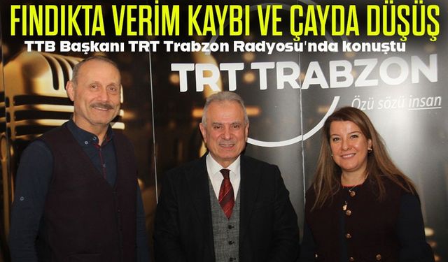 TTB Başkanı Eyyüp Ergan’dan fındık ve çay uyarısı: Sürdürülebilirlik şart