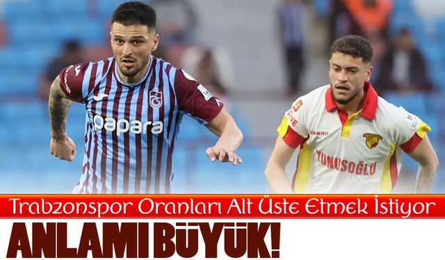 Göztepe’ye Favori Muamelesi: Trabzonspor Oranları Alt Üste Etmek İstiyor