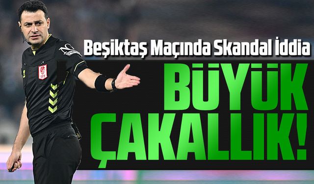 Beşiktaş Maçında Skandal İddia: Uzatma Süresi Bilinçli mi Kısaltıldı?