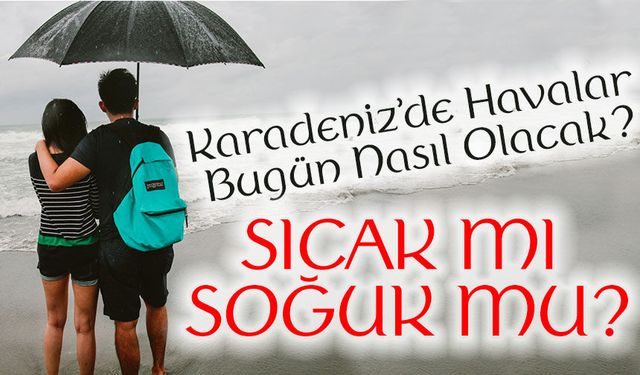 Meteoroloji'den Karadeniz İçin Hafta Sonu Uyarısı: Ordu'ya Yağmur Geliyor!