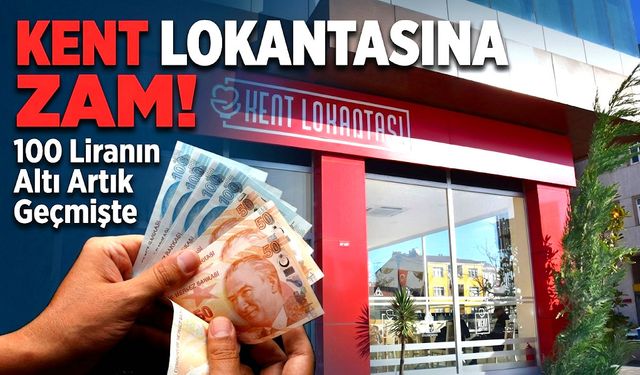 Kent Lokantası Menü Fiyatlarına Zam: 100 Liranın Altı Artık Geçmişte