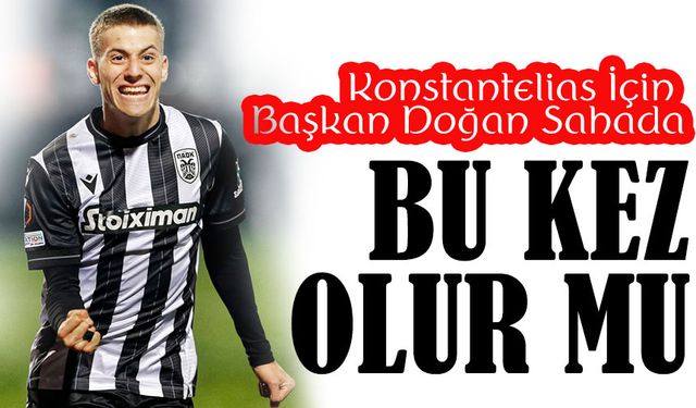 Trabzonspor’dan Yunan Yıldız Hamlesi! Konstantelias İçin Başkan Doğan Sahada
