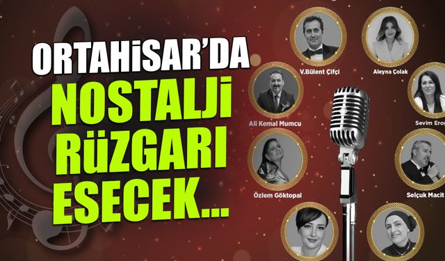 Ortahisar'da Nostalji Rüzgarları Başlıyor! Dördüncü Kez Esecek