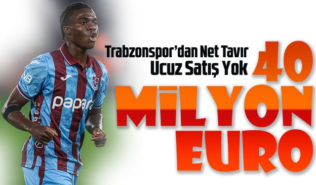 Trabzonspor Christ İnao Oulai 40 milyon euronun altında bırakmayı düşünmüyor