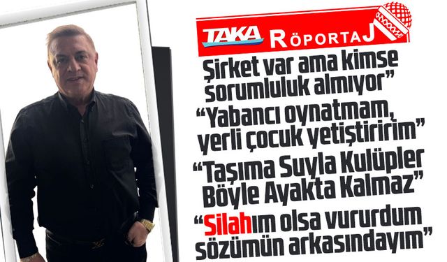 “Taşıma Suyla Bu Kulüpler Ayakta Kalmaz”