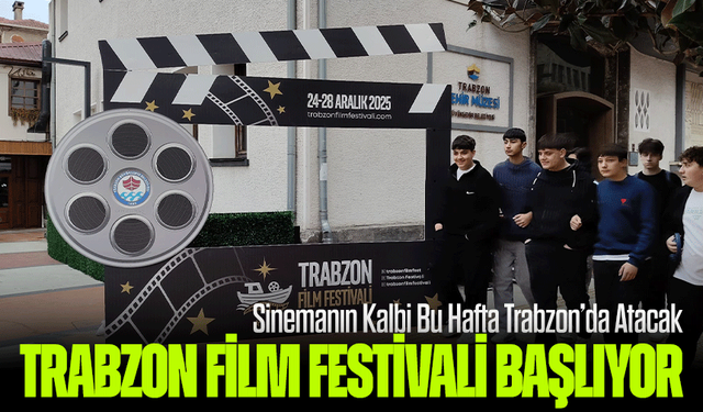 Trabzon Film Festivali Başlıyor: Sinemanın Kalbi Bu Hafta Trabzon’da Atacak