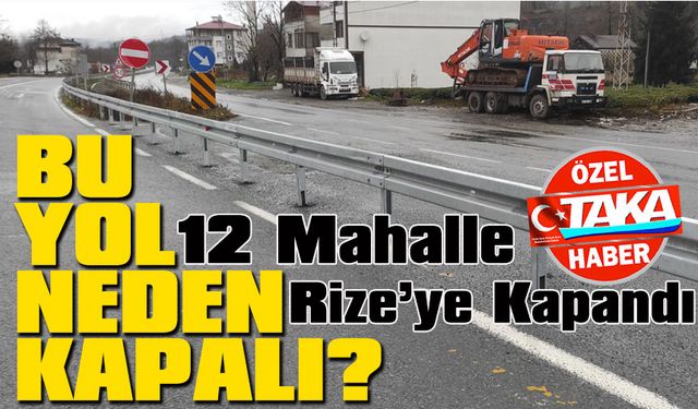 Trabzon’da Yol Krizi: 12 Mahalle Rize’ye Kapandı